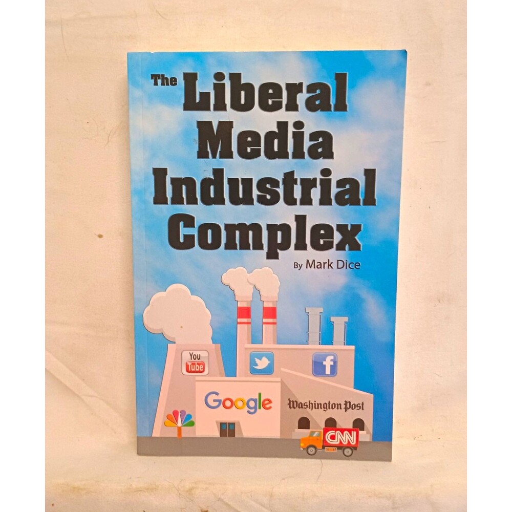 The Liberal Media Industrial Complex Mark Dice Politics Social Media Paperback